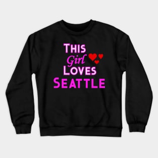 This Girl Loves Seattle Crewneck Sweatshirt